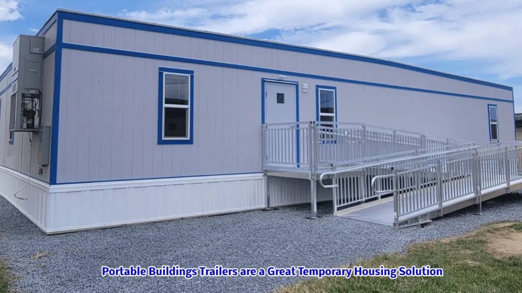 Buildings Trailers Great Temporary Housing Solution